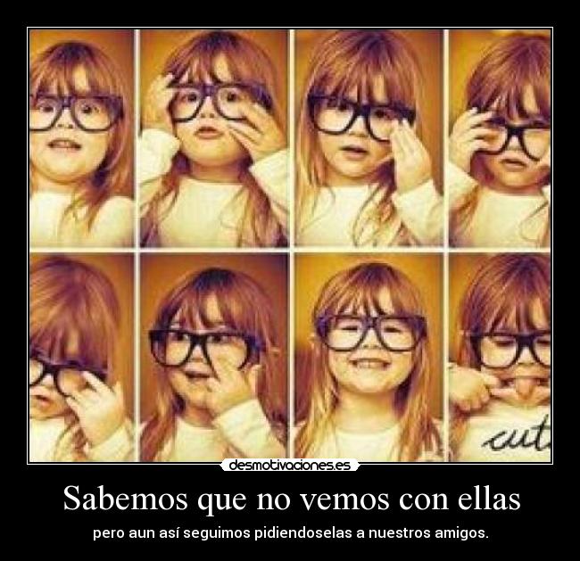 Sabemos que no vemos con ellas - 