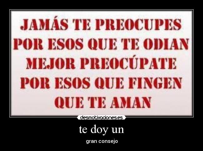 te doy un - gran consejo
