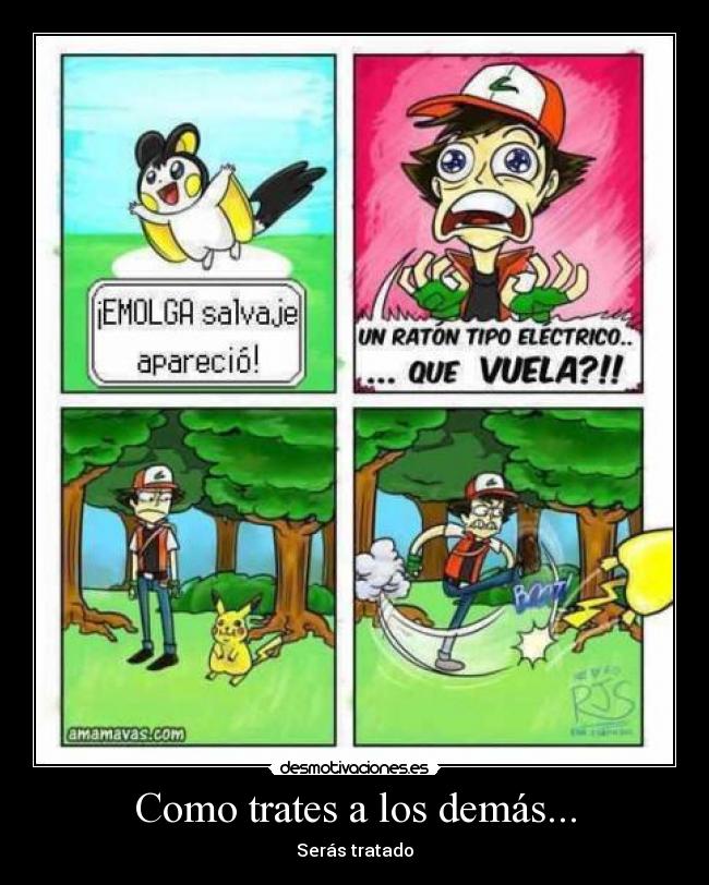 Como trates a los demás... - Serás tratado