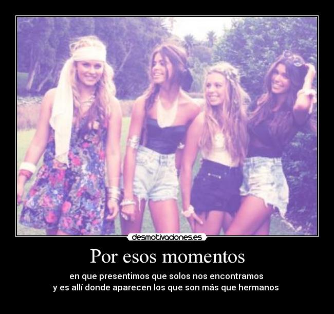 Por esos momentos -