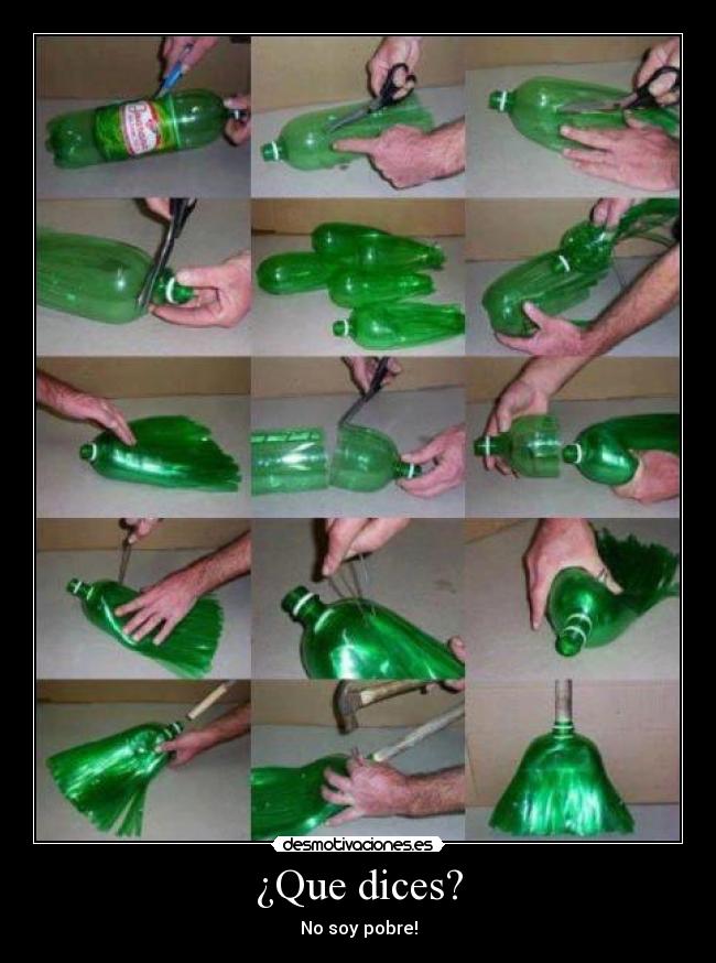¿Que dices? - No soy pobre!