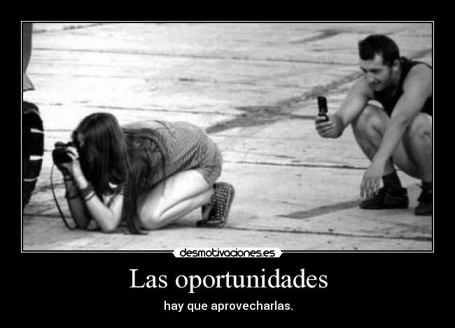 Las oportunidades -