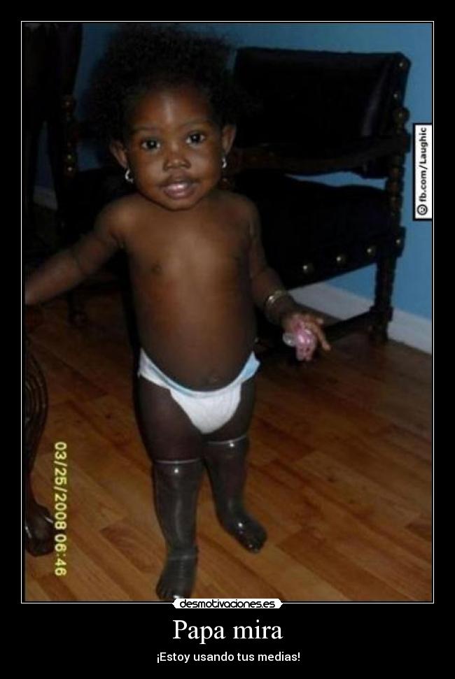 Papa mira - ¡Estoy usando tus medias!
