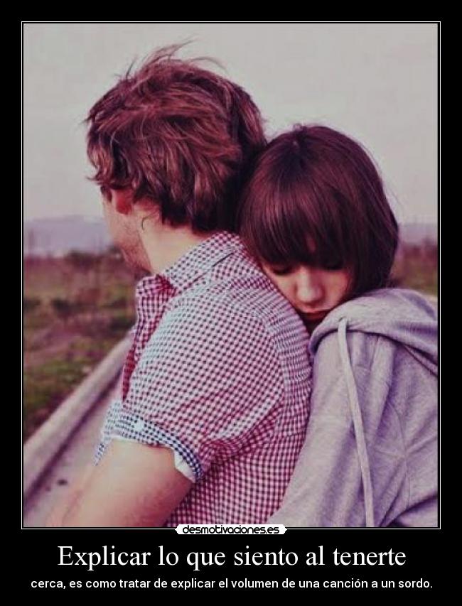 carteles explicar que siento tenerte cerca como explicar volumen una cancion sordo desmotivaciones