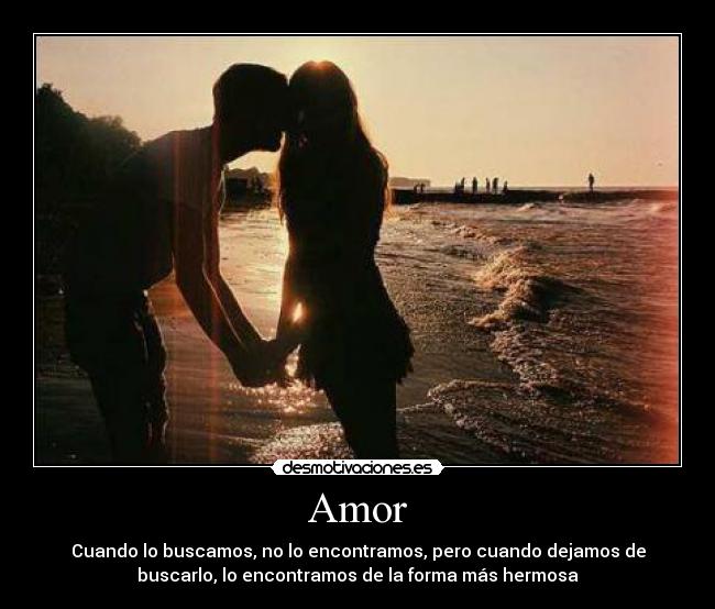 carteles amor amor motiva sentimos decimos encontramos dejamos buscar encontrar hermosura desmotivaciones