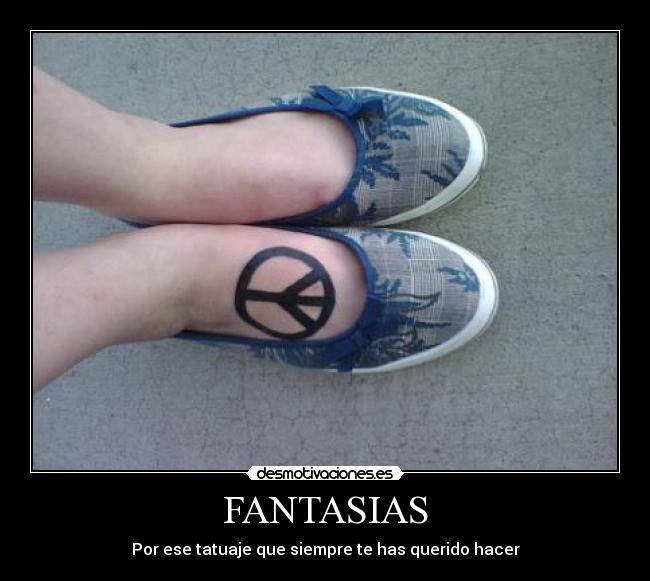 FANTASIAS - Por ese tatuaje que siempre te has querido hacer