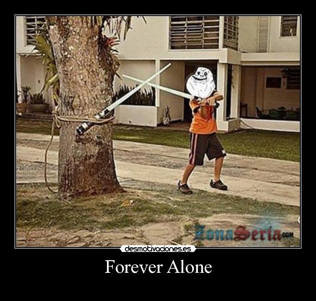 Forever Alone -