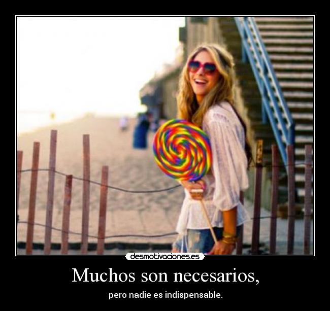 Muchos son necesarios, - 