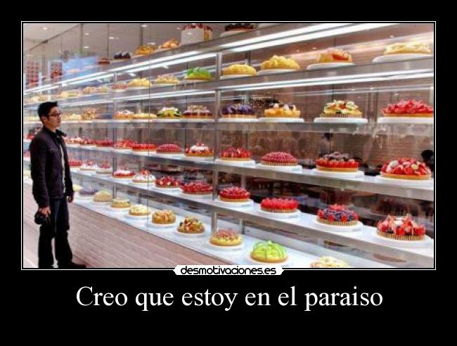 Creo que estoy en el paraiso -