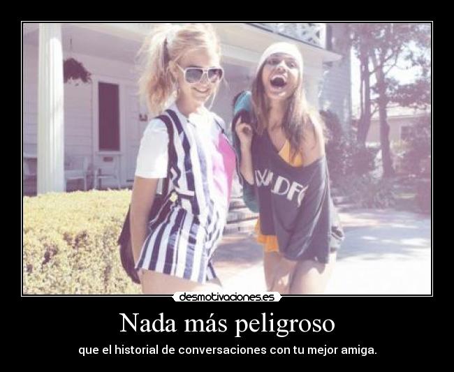 Nada más peligroso -