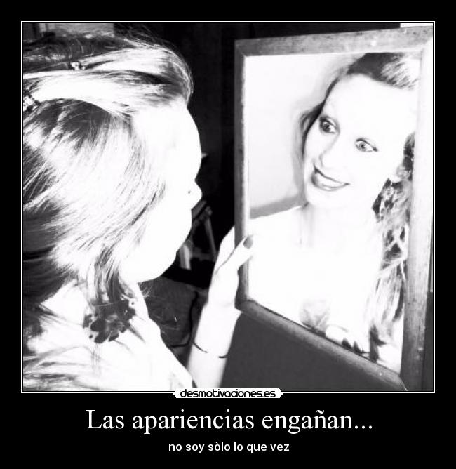 Las apariencias engañan... -