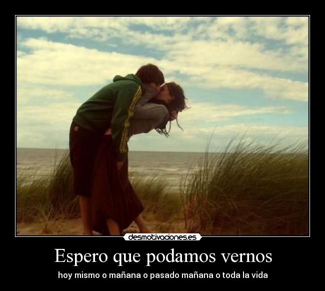 Espero que podamos vernos - 