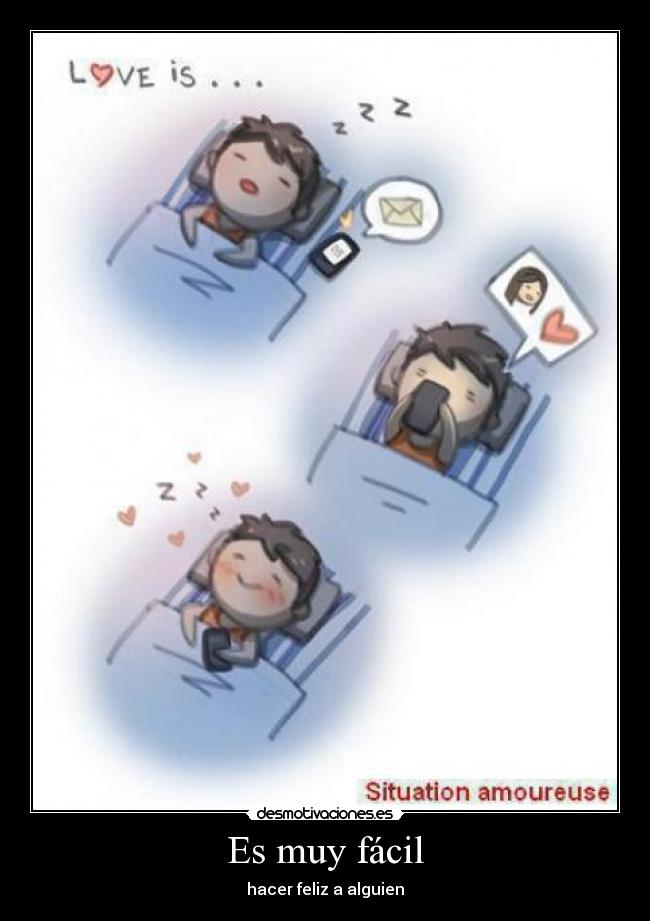 Es muy fácil - hacer feliz a alguien