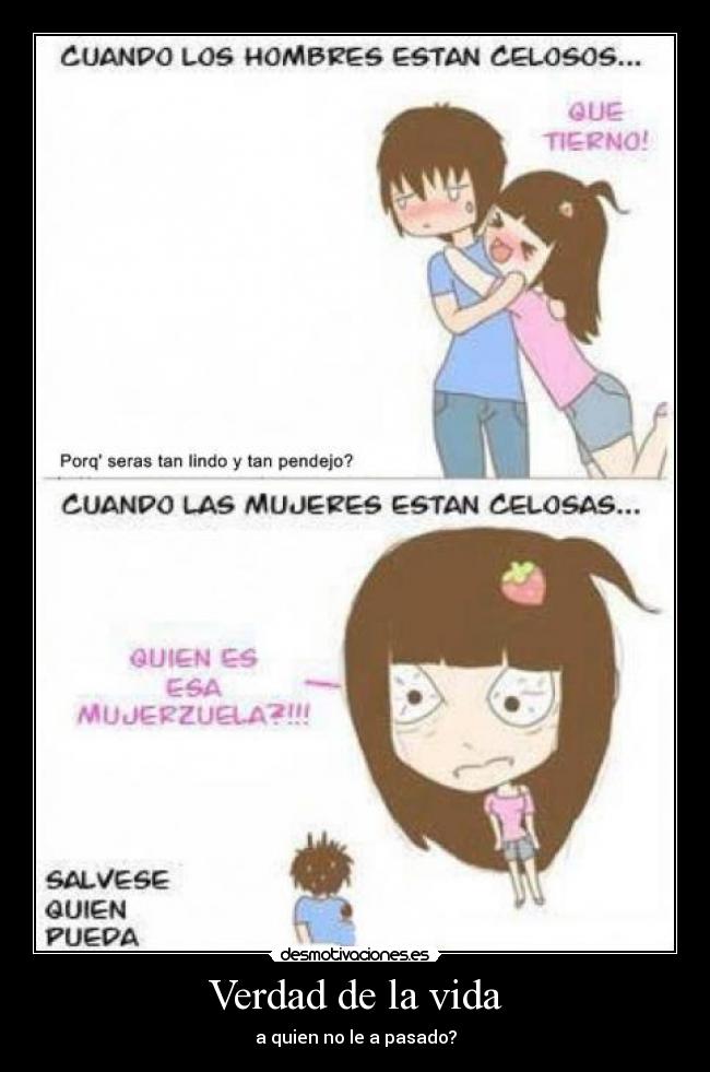 Verdad de la vida - a quien no le a pasado?