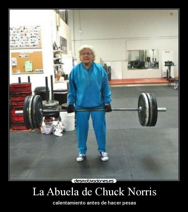 La Abuela de Chuck Norris - calentamiento antes de hacer pesas