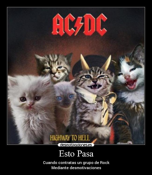 Esto Pasa - Cuando contratas un grupo de Rock
Mediante desmotivaciones