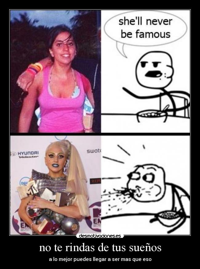 no te rindas de tus sueños - a lo mejor puedes llegar a ser mas que eso