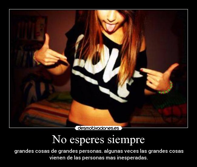 No esperes siempre -
