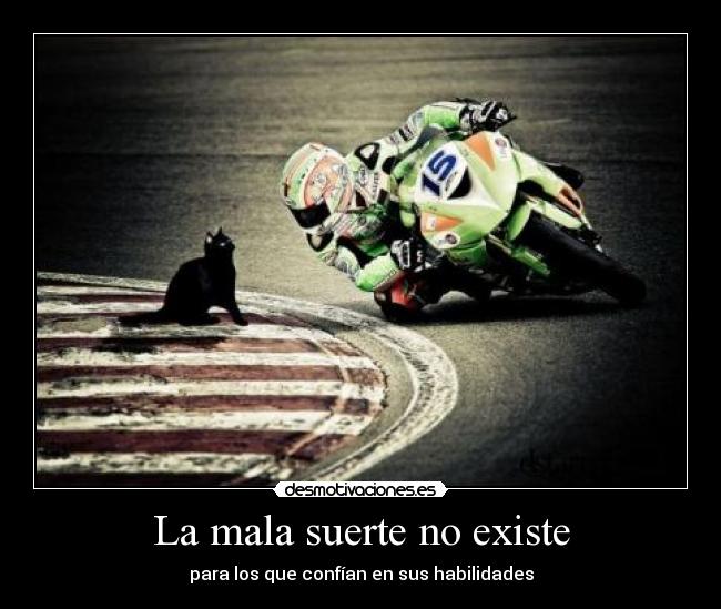 La mala suerte no existe - para los que confían en sus habilidades