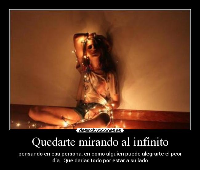Quedarte mirando al infinito - 