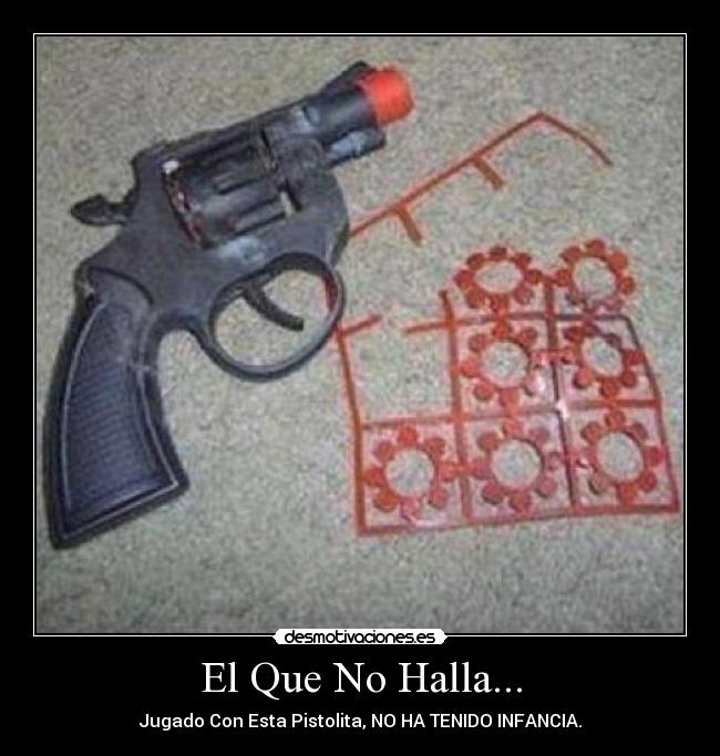 El Que No Halla... -