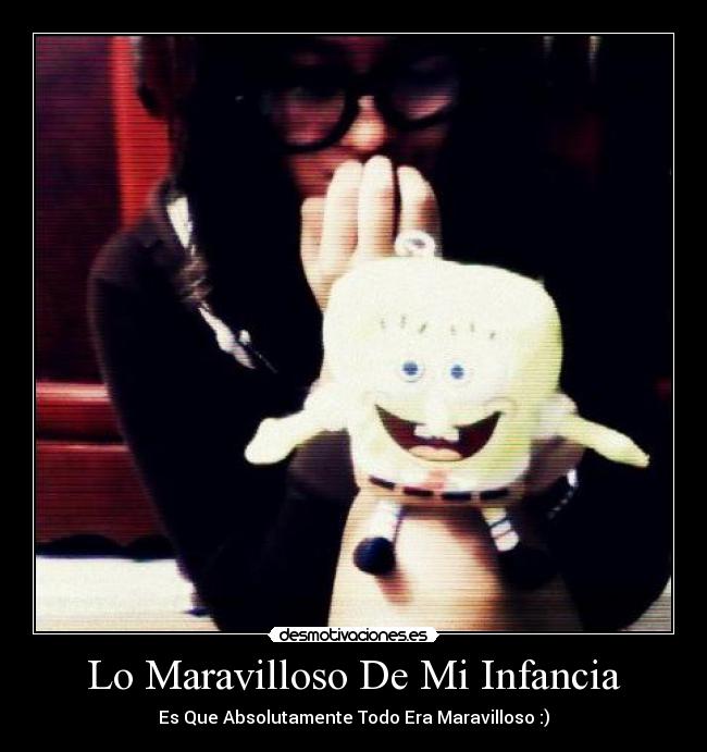 Lo Maravilloso De Mi Infancia -