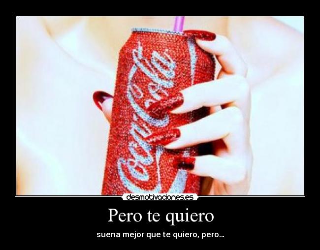 Pero te quiero -