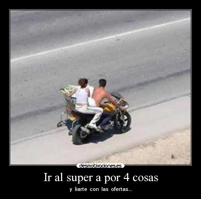 Ir al super a por 4 cosas - y liarte con las ofertas...