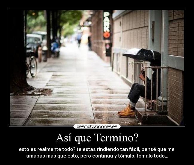 Así que Termino? -