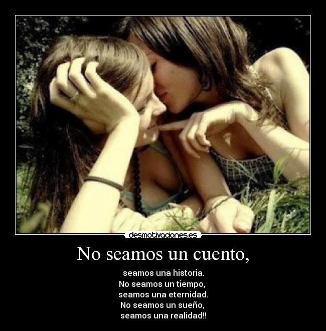 No seamos un cuento, -