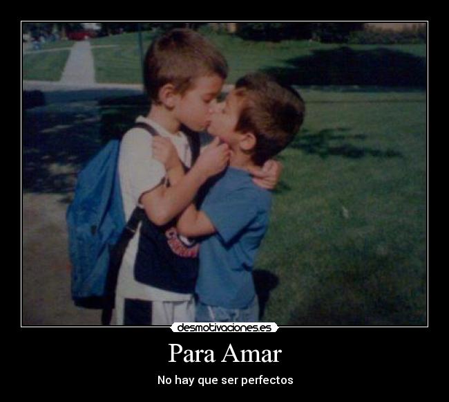 Para Amar - No hay que ser perfectos