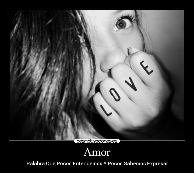 Amor - Palabra Que Pocos Entendemos Y Pocos Sabemos Expresar
