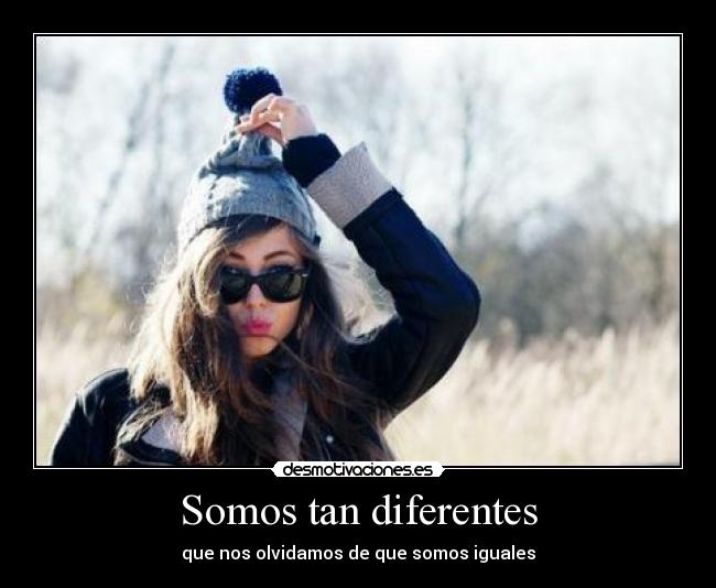 Somos tan diferentes -