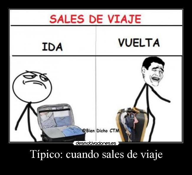Típico: cuando sales de viaje -
