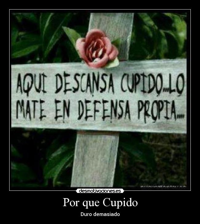 Por que Cupido -