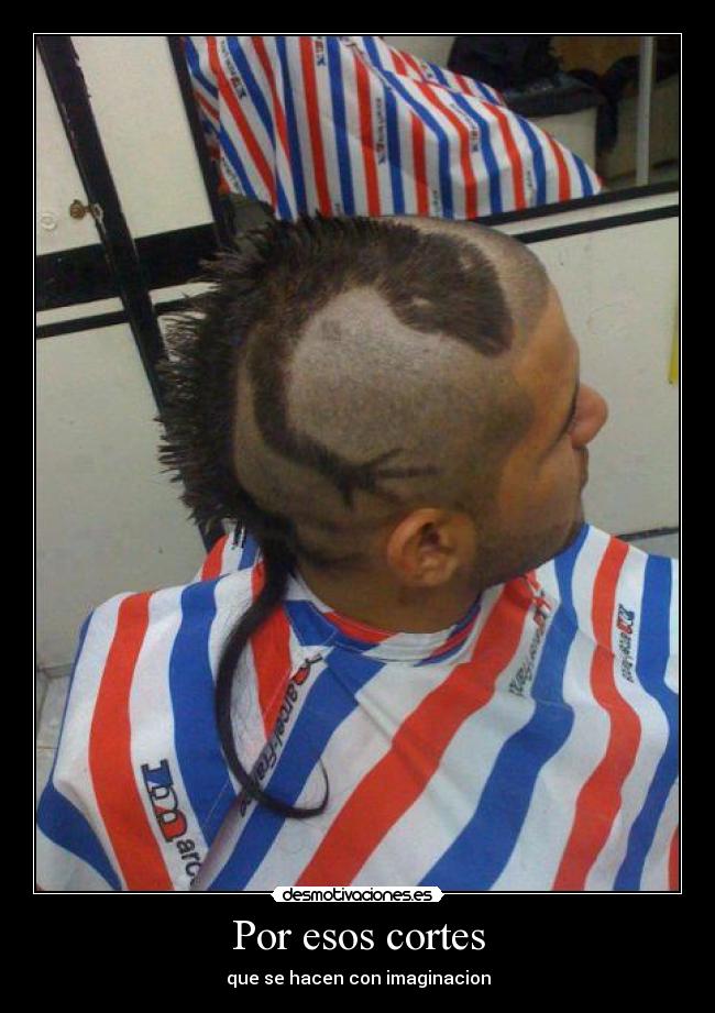Por esos cortes - que se hacen con imaginacion