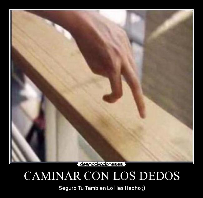 CAMINAR CON LOS DEDOS - 