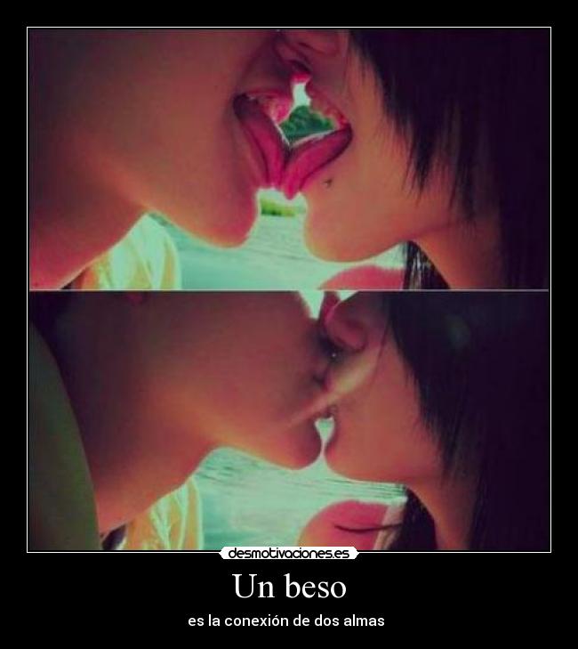 Un beso - es la conexión de dos almas ♥