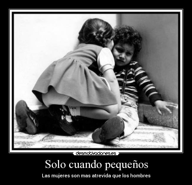 Solo cuando pequeños - 