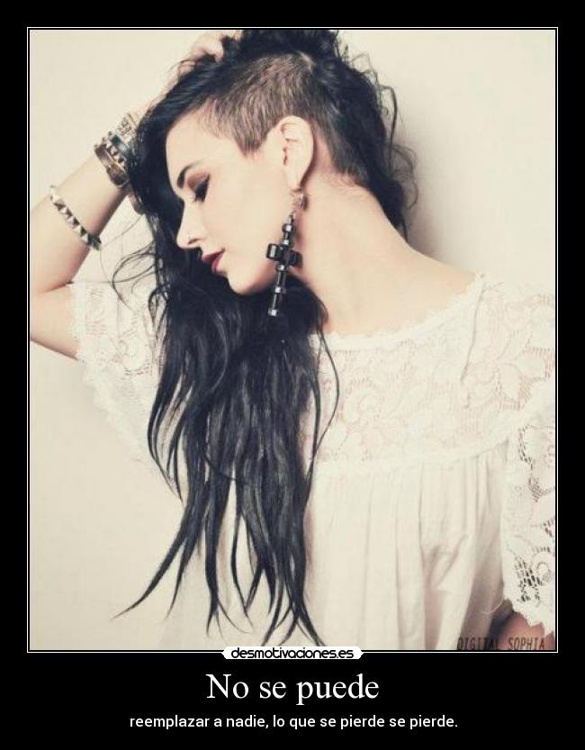 No se puede - reemplazar a nadie, lo que se pierde se pierde.