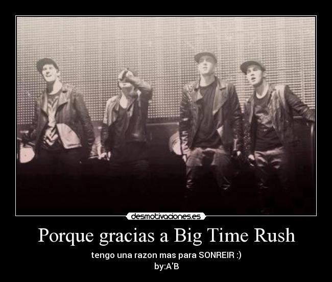 Porque gracias a Big Time Rush - 