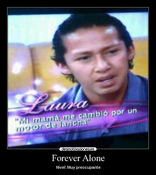 Forever Alone - 