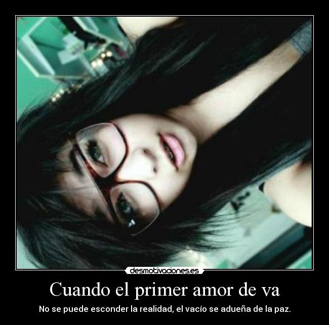 Cuando el primer amor de va - No se puede esconder la realidad, el vacío se adueña de la paz.