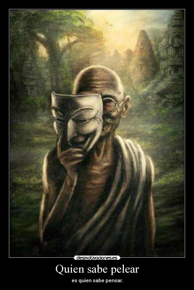 Quien sabe pelear - es quien sabe pensar.