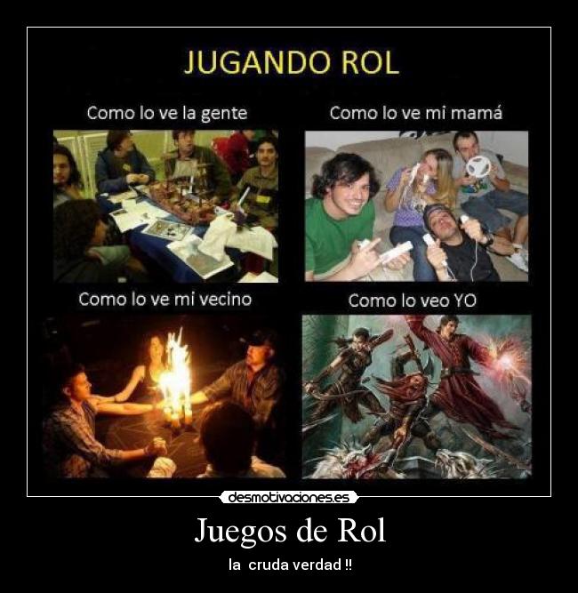 Juegos de Rol - la  cruda verdad !!