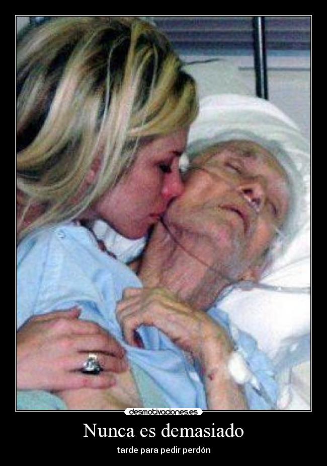 Nunca es demasiado -