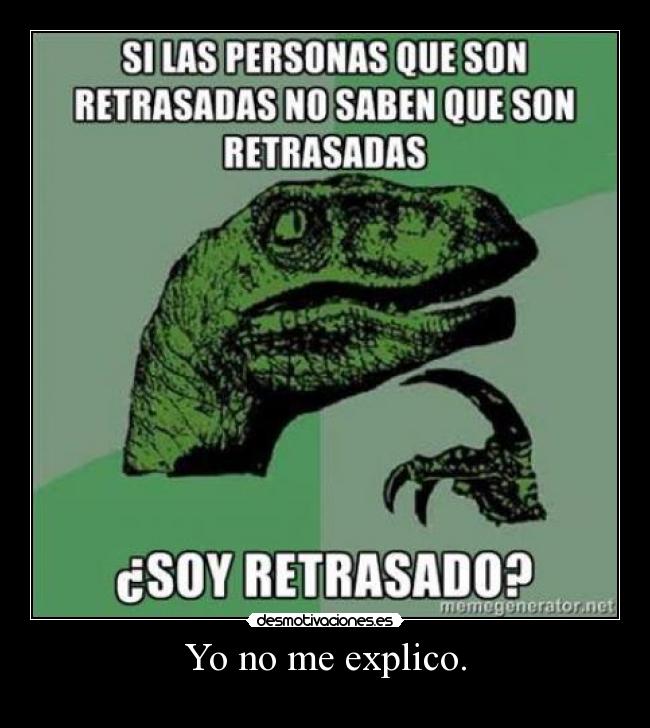 Yo no me explico. - 