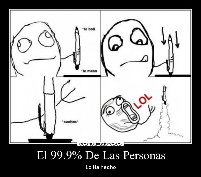 El 99.9% De Las Personas -