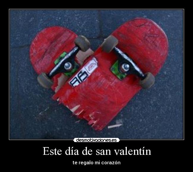 Este día de san valentín - te regalo mi corazón