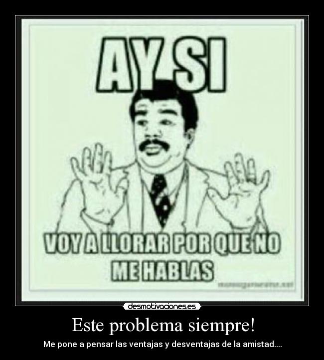 carteles problema amistad desmotivaciones